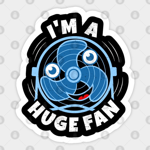 I'm A Huge Fan Sticker by bonmotto